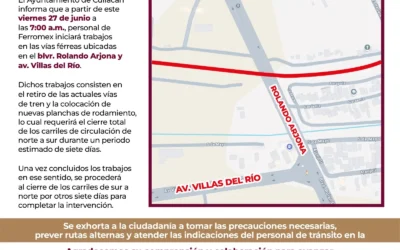 La SSPyTM informa cierre del bulevar Arjona en el cruce con Lola Beltrán por trabajos de Ferromex.