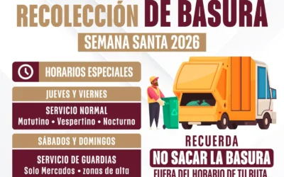 Anuncian modificaciones en la recolección de basura por Semana Santa 2026.